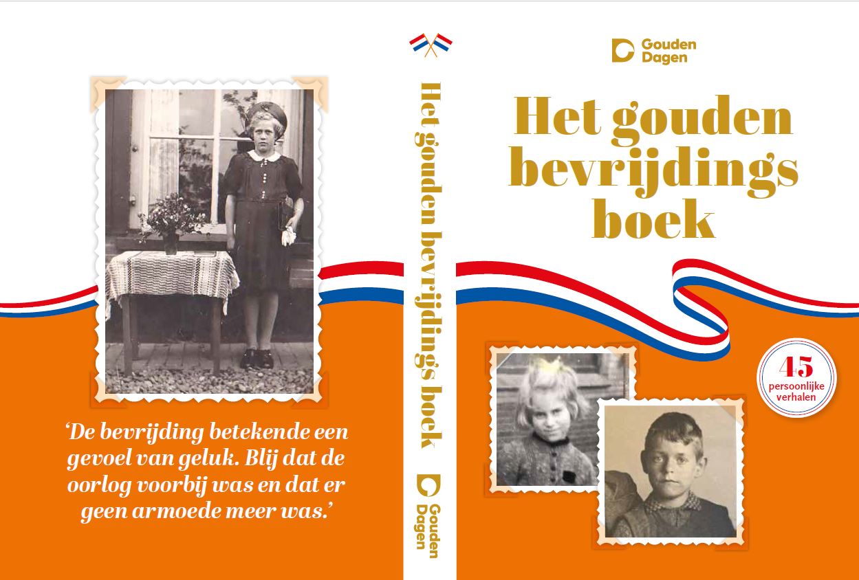 Het Gouden Bevrijdingsboek: 45 herinneringen aan de bevrijding.